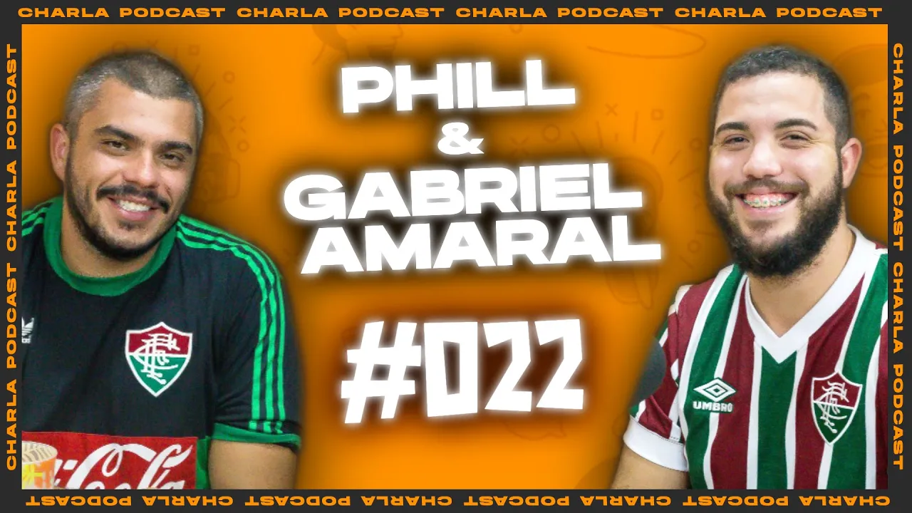 CHARLA #022 - Phill e Gabriel Amaral (@Canal20Podcast)
