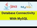 Java Database Connectivity with MySQL