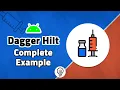 Dagger Hilt - Complete Example Using Hilt in Android