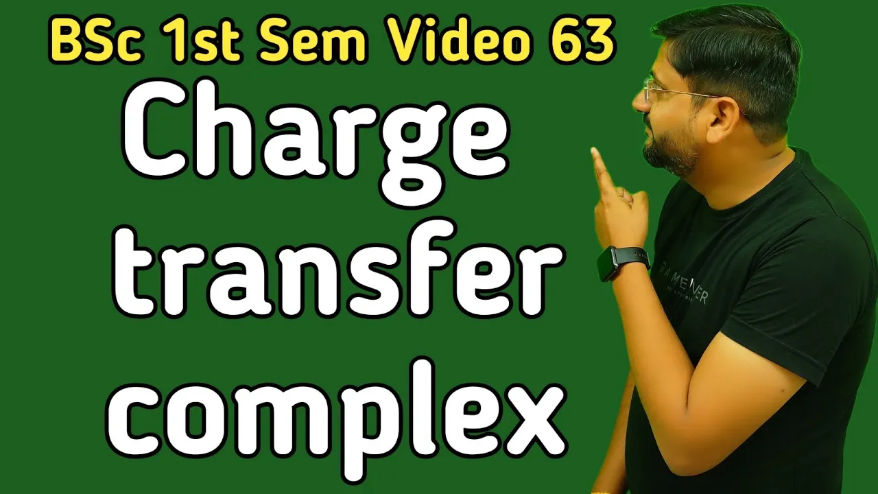 charge transfer complex | aavesh sthanantaran complex | kmd sir | BSc 1st sem video 63/4.11