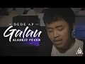 ALASKID - GALAU ( lagu terbaper dijamin nangis)  ( Covered by Dede Ap )