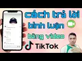 Download Lagu Hướng Dẫn Cách Trả Lời Bình Luận Bằng Video Trên Tik Tok Thành Công | Tân tivi