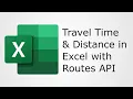 Get Travel Time and Distance in Excel in 2026 with Google Routes API