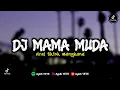 Download Lagu DJ MAMA MUDA STYLE LAMBADA VIRAL TIKTOK MENGKANE