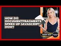 How Do DocumentFragments Speed Up JavaScript DOM - JavaScript Toolkit