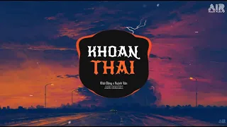 Download Khoan Thai (AIR Remix) - Khải Đăng x Huỳnh Văn ♫ Nơi Nào Cho Con Tim Nguôi Ngoai Remix TikTok MP3