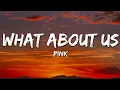 Download Lagu P!nk - What About Us (Lyrics)