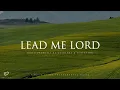 Download Lagu Lead Me Lord (God's Promises of Guidance): 3 Hour Prayer \u0026 Meditation Music