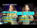 Download Lagu SATU JAM BERSAMA ADE ASTRID // LIVE MUSIK HAJATAN BERSAMA OM. GIRANG // YOGIENTERTAINMNET .