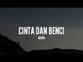 Geisha - Cinta dan Benci (Lirik)