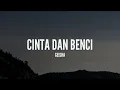 Download Lagu Geisha - Cinta dan Benci (Lirik)