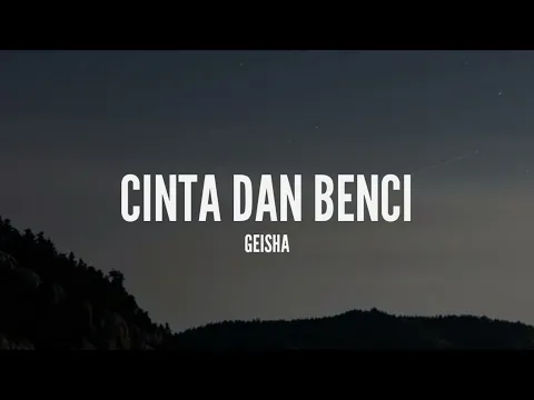 Download MP3 Geisha - Cinta dan Benci (Lirik)