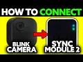 How To Connect Blink Camera to Sync Module 2 2025 - Step by Step