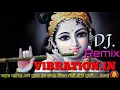 Download Lagu Mithi Mithi Murli Bajai Mohan Janmashtami 2@20 Vibrtion Song Mix Dj  Bhakti Remix Vibrtion in Mp3