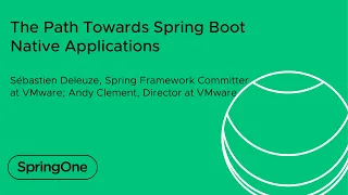 The Path Towards Spring Boot Native Applications