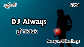 Download DJ Remix Always (So Say We'll Be Always) - Terbaru Full Bass 2K21 MP3