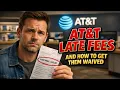 AT T Late Fees Explained And How to Get Them Waived Easily