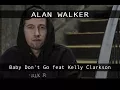 Download Lagu Alan Walker (Baby Don't Go feat Kelly Clarkson)