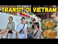 Download Lagu PERTAMA KALI TRANSIT KE VIETNAM UNTUK PULANG KE CHINA, NGGAK KETINGGALAN MAKAN ENAK DULU YA🤭