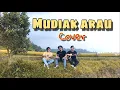 Download Lagu MUDIAK ARAU - COVER ALVIS DEVITRA, VIQRIE ,DAYAT