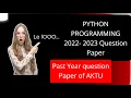 Python Programming AKTU past year Question paper 2022-2023 Last year question paper