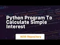 Python program to calculate simple interest