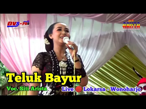 Download MP3 Teluk Bayur || Voc. Siti Arista • New Arista Music • Banjarnegara || Live 🔴 Lokarsa - Wonoharjo