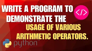 Python Arithmetic Operators Explained with Examples Python Tutorial for Beginners