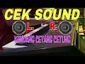 Download Lagu CEK SOUND STEREO AUDIO LARI KANAN KIRI - GENDANG HAJATAN CETANG CETUNG