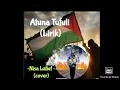 Download Lagu ATUNA TUFULI (Atouna El Toufole)+Lirik~Nisa Latief ( Cover )