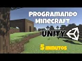 Creating Minecraft in Unity in 5 Minutes