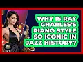 Lagu Why Is Ray Charles's Piano Style So Iconic In Jazz History? - Jazz Music Legends