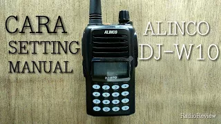 6 cara setting manual ht alinco dj w10 cara reset manual ht alinco dj w10