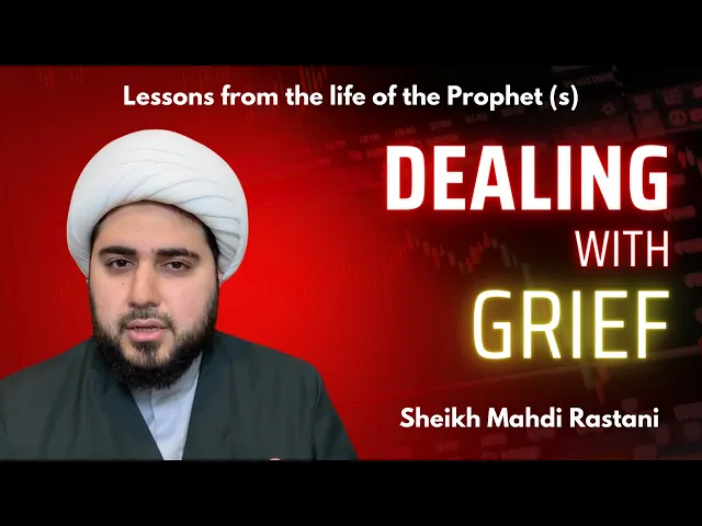 ⁣Dealing With Grief | Lessons from the life of the Prophet (s) | Sheikh Mahdi Rastani