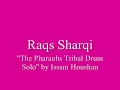 Bellydance Music: Issam Houshan- The Pharaohs Tribal Drum Solo