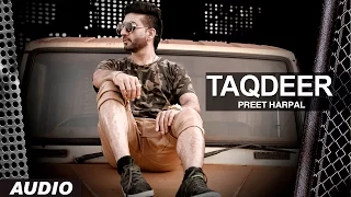 Preet Harpal: Taqdeer (Audio Song) | Case | Latest Punjabi Songs 2016 | T-Series Apna Punjab