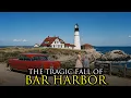Why Nobody Wants to Visit Bar Harbor Maine Anymore