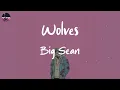 Big Sean - Wolves (feat. Post Malone) (Lyric Video)