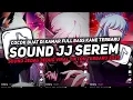 Download Lagu DJ SOUND JJ SEREM V32 FULL BASS GACOR KANE COCOK BUAT KAMAR MENGKANE VIRAL TIKTOK TERBARU 2025🎧
