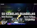 Download Lagu DJ Eleven Twelve - NELLA KHARISMA || LATEST REMIX FULL BASS DJK JUNIOR