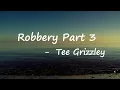 Tee Grizzley - Robbery Part 3 (Lyrics)