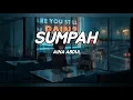 Lagu Aina Abdul ~ SUMPAH 💔🥀