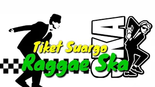 Download Tiket Suargo Reggae Ska version MP3