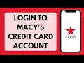 How To Login Macy s Credit Card Account Macy s Credit Card Login 2026