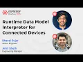 DevCon25 - Runtime Data Model Interpreter for Connected Devices