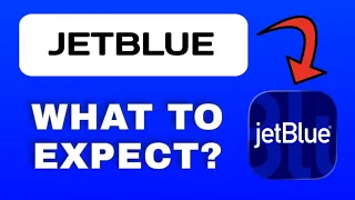JetBlue App Overview - What to Expect