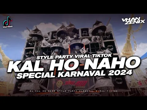 Download MP3 DJ KAL HO NAHO STYLE PARTY KARNAVAL VIRAL TIKTOK