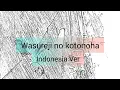 Lagu Wasureji No Kotonoha - Kiwako Ashimine (Indonesia Ver) Lyric