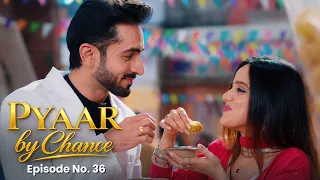 Pyaar By Chance | Episode 36 | Rishton Ki Kasauti | Hindi Drama