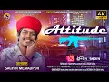 Download Lagu Attitude - Sachin Memadpur - Instagram Trending Aalap 2025 - Jay Goga Studio Sadoliya